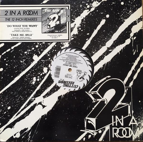 2 In A Room - Do What You Want / Take Me Away