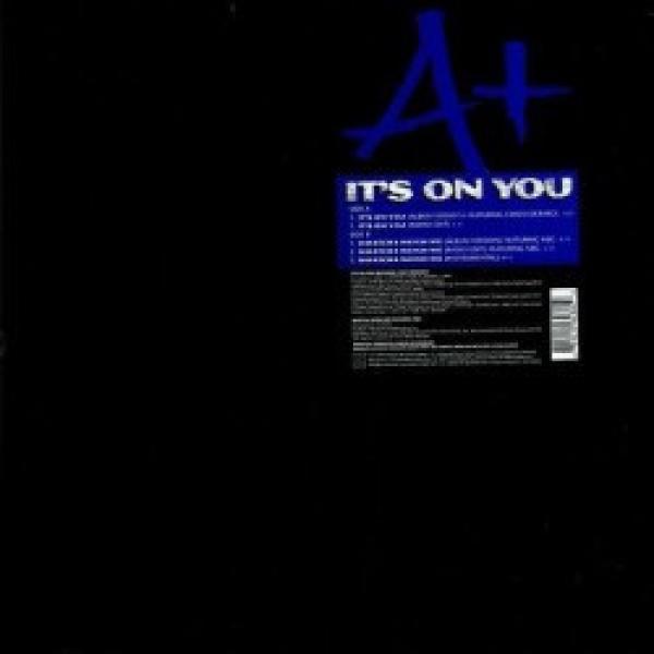 A+ - It's On You / Watcha Weigh Me