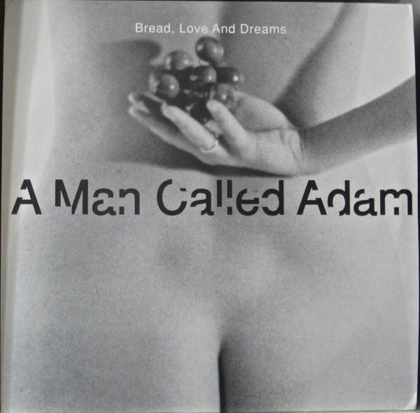 A Man Called Adam - Bread, Love And Dreams