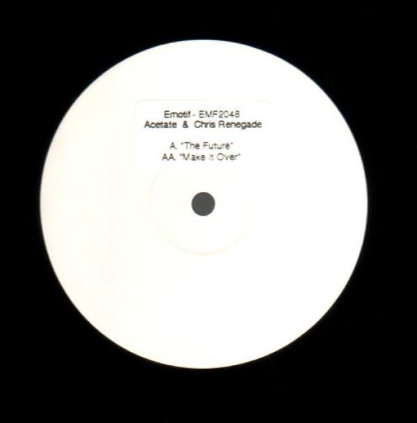 Acetate, Chris Renegade - The Future / Make It Over