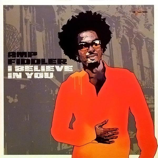 Amp Fiddler - I Believe In You
