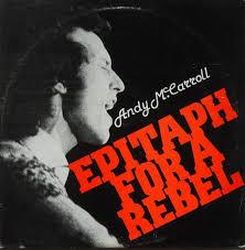 Andy McCarroll - Epitaph For A Rebel