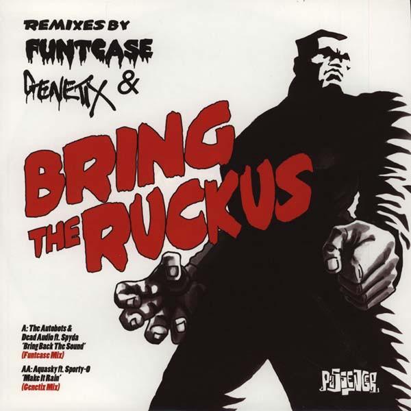 Aquasky, Autobots, Dead Audio - Bring The Ruckus (Remixes By Funtcase & Genetix)