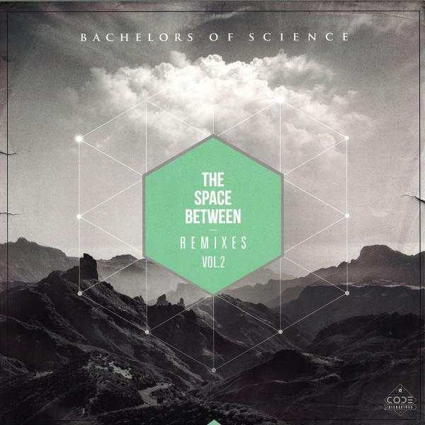 Bachelors Of Science - The Space Between Remixes Vol. 2