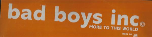 Bad Boys Inc. - More To This World
