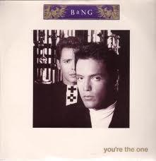 Bang  - You're The One