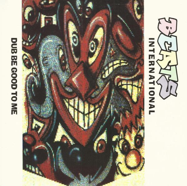 Beats International - Dub Be Good To Me