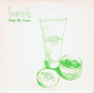 Bent - Stay The Same