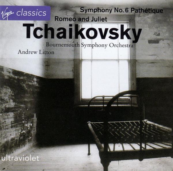 Bournemouth Symphony Orchestra, Andrew Litton, Pyotr Ilyich Tchaikovsky - Symphony No. 6 Pathétique / Romeo And Juliet