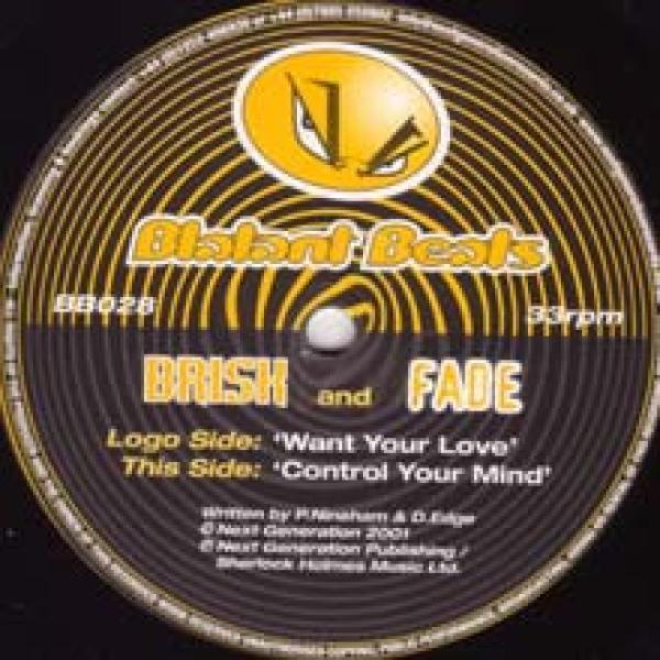 Brisk & Fade - Want Your Love / Control Your Mind