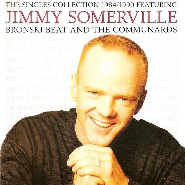 Bronski Beat, Jimmy Somerville, The Communards - The Singles Collection 1984/1990