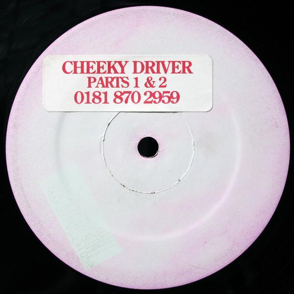 Cheeky Driver - Cheeky Driver (Parts 1 & 2)