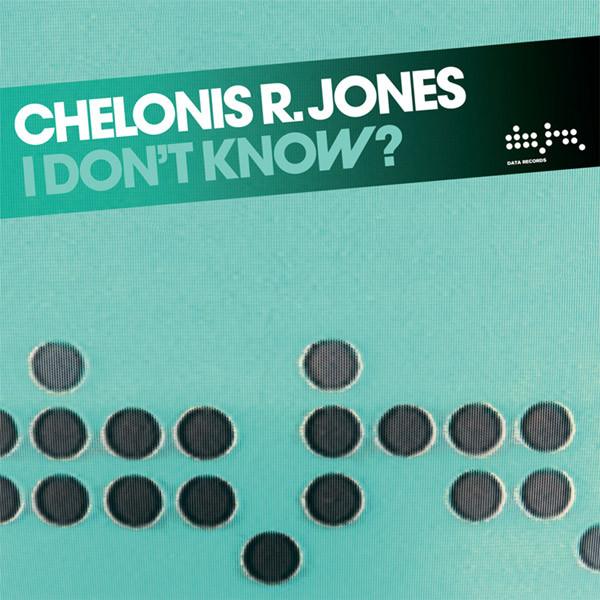 Chelonis R. Jones - I Don't Know?