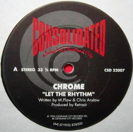Chrome  - Let The Rhythm / Tears