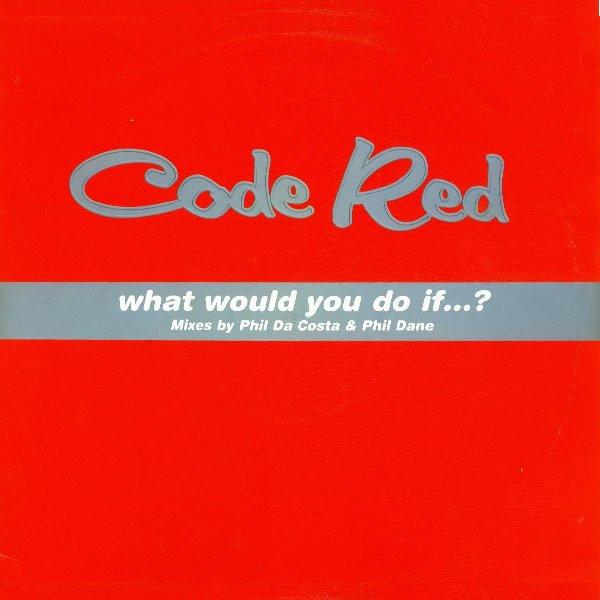 Code Red (9) - What Would You Do If...?