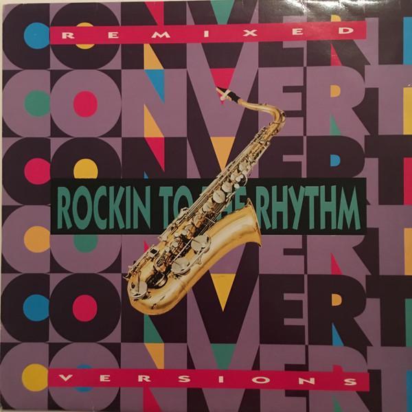 Convert - Rockin To The Rhythm (Remixed Versions)