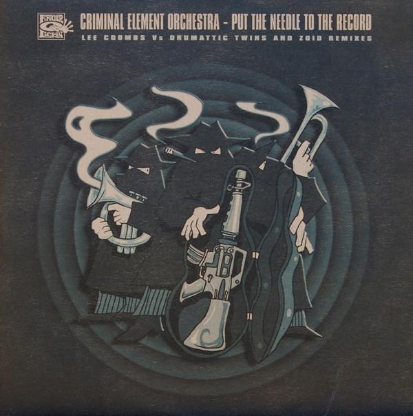 Criminal Element Orchestra - Put The Needle To The Record