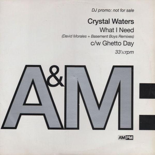 Crystal Waters - What I Need (David Morales + Basement Boys Remixes) / Ghetto Day
