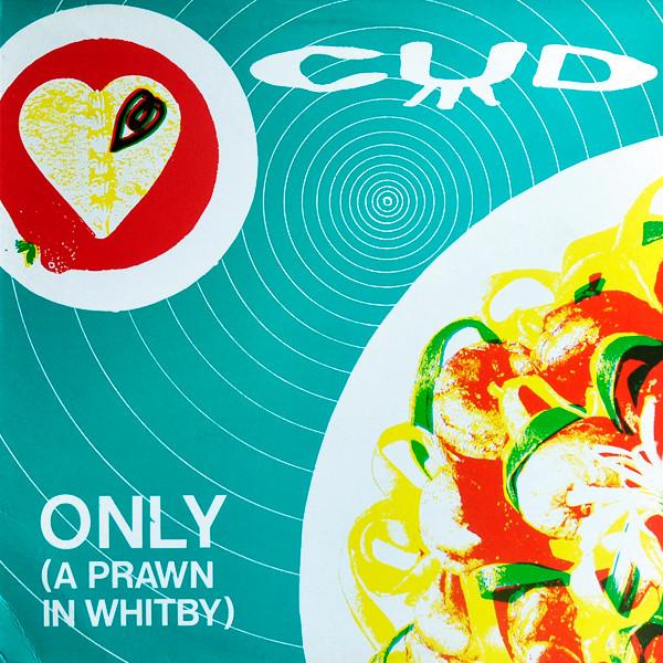 Cud - Only (A Prawn In Whitby)