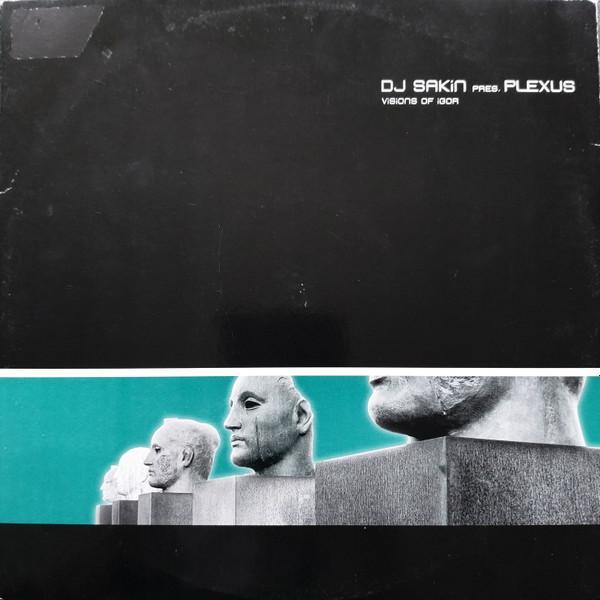 DJ Sakin, Plexus  - Visions Of Igor