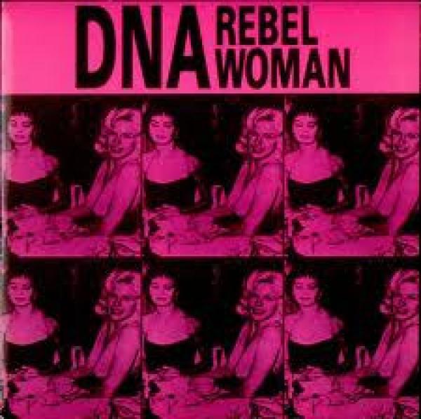 DNA - Rebel Woman