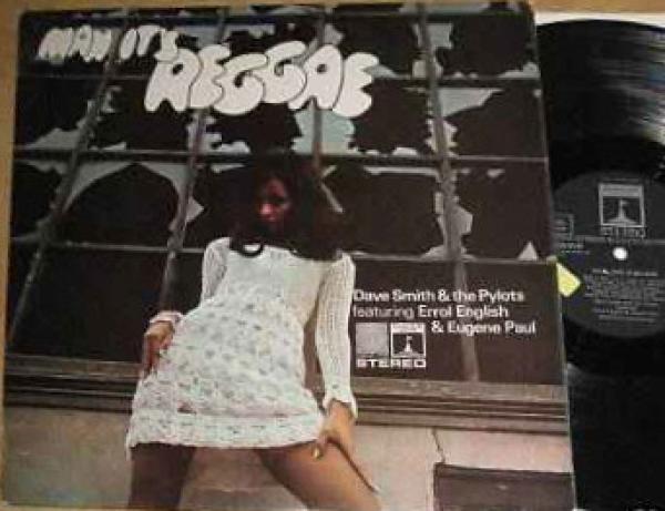 Dave Smith & The Pylots, Errol English, Eugene Paul (2) - Man It's Reggae