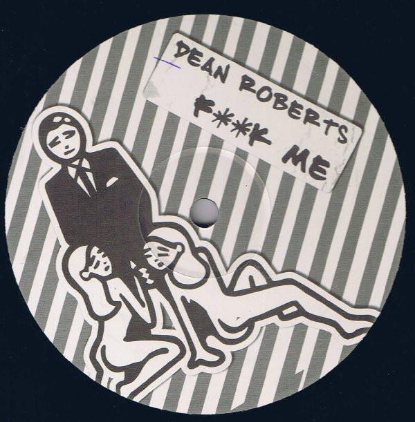 Dean Roberts (3), L Jordan (2) - F**k Me / What Happened