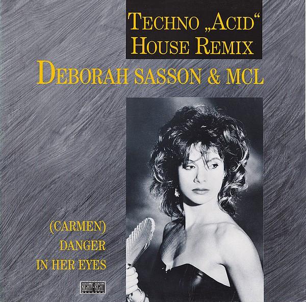 Deborah Sasson, MCL (Micro Chip League) - (Carmen) Danger In Her Eyes (Techno "Acid" House Remix)