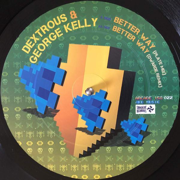 Dextrous, George Kelly  - Better Way (Plate Mix) / (Dwarde Remix)