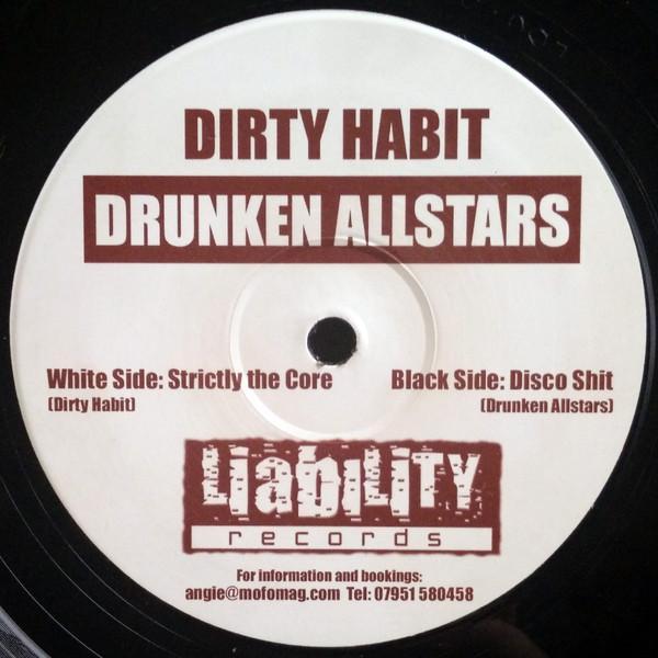 Dirty Habits, Drunken Allstars - Strictly The Core / Disco Shit