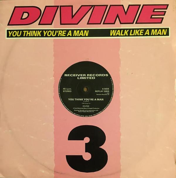 Divine - You Think You're A Man / Walk Like A Man