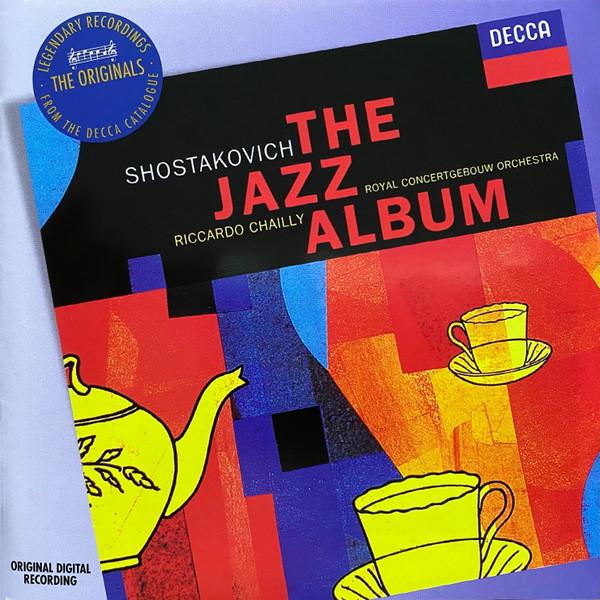Dmitri Shostakovich, Concertgebouworkest, Riccardo Chailly - The Jazz Album