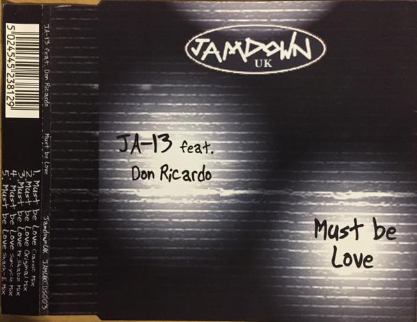 Don Ricardo, JA-13 - Must Be Love