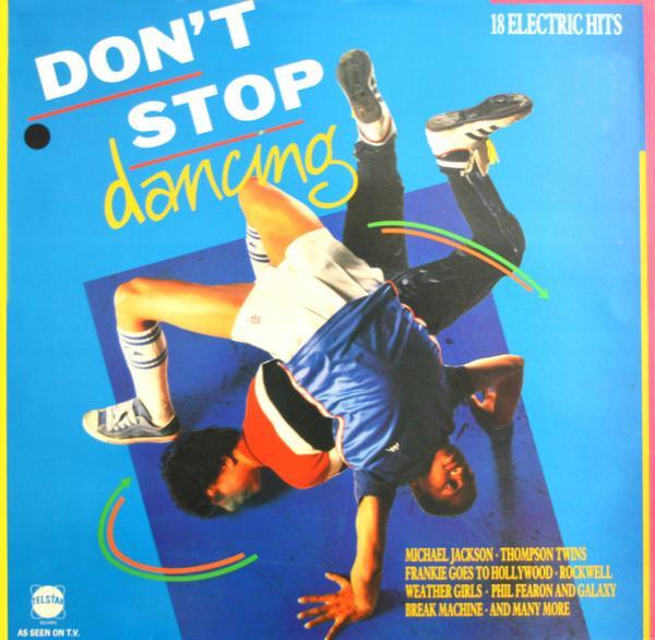  - Don't Stop Dancing (18 Electric Hits)