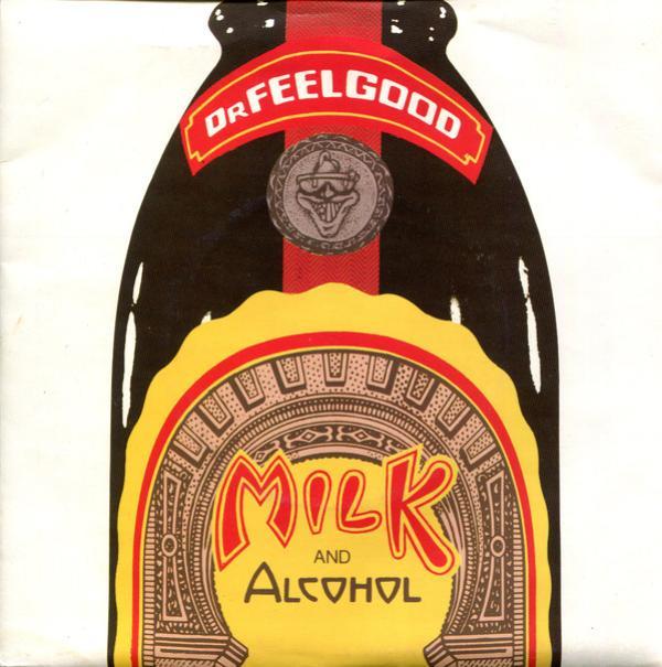 Dr. Feelgood - Milk And Alcohol