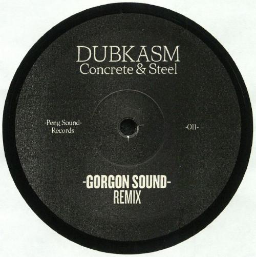 Dubkasm - Peng Sound ‎Presents Concrete & Steel - Gorgon Sound Remix - O.B.F. Remix Cut 1 & 2
