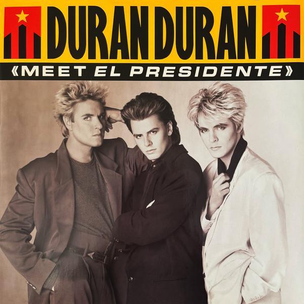 Duran Duran - Meet El Presidente