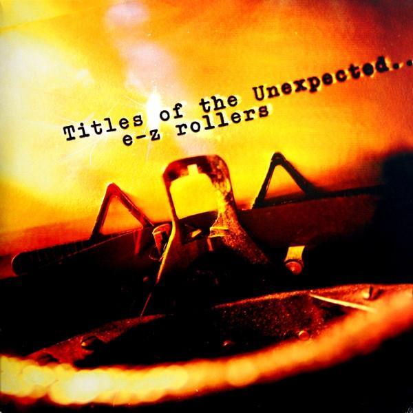 E-Z Rollers - Titles Of The Unexpected..