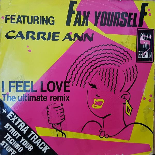 Fax Yourself, Carrie Ann - I Feel Love (The Ultimate Remix)