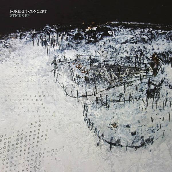 Foreign Concept - Sticks EP