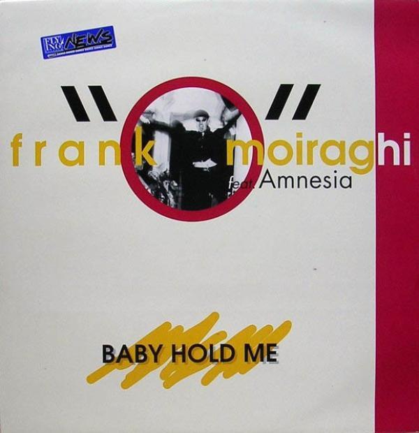 Frank 'O Moiraghi, Amnesia (5) - Baby Hold Me