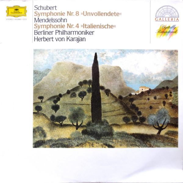 Franz Schubert, Felix Mendelssohn-Bartholdy, Berliner Philharmoniker, Herbert von Karajan - Symphonie Nr. 8 »Unvollendete« · Symphonie Nr. 4 »Italienische«