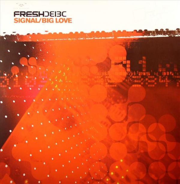 Fresh - Signal / Big Love