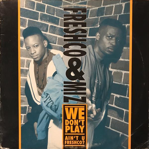 Freshco, Miz - We Don't Play