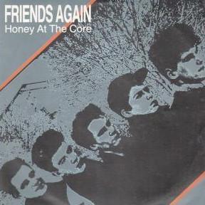 Friends Again - Honey At The Core