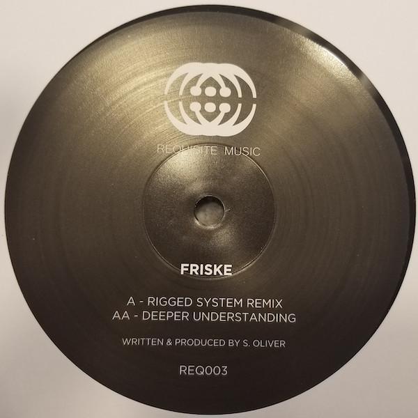 Friske - Rigged System (Remix) / Deeper Understanding