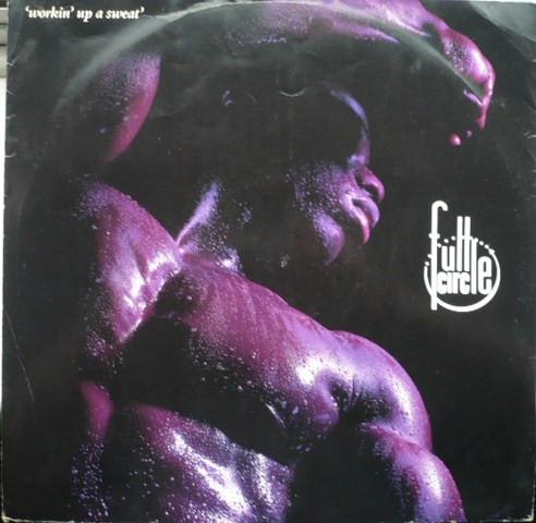 Full Circle  - Workin' Up A Sweat