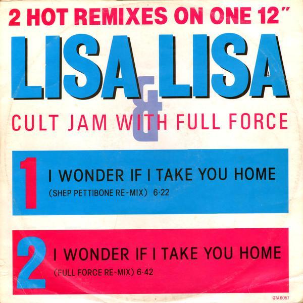 Full Force, Lisa Lisa & Cult Jam - I Wonder If I Take You Home (Remixes)