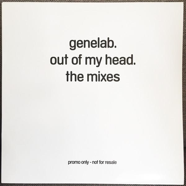 Genelab - Out Of My Head (The Mixes)