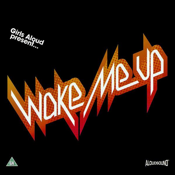 Girls Aloud - Wake Me Up